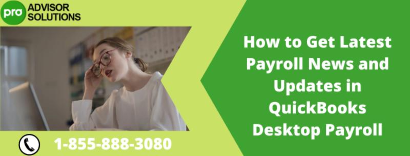 How to Get Latest Payroll News and Updates in QuickBooks Desktop Payroll