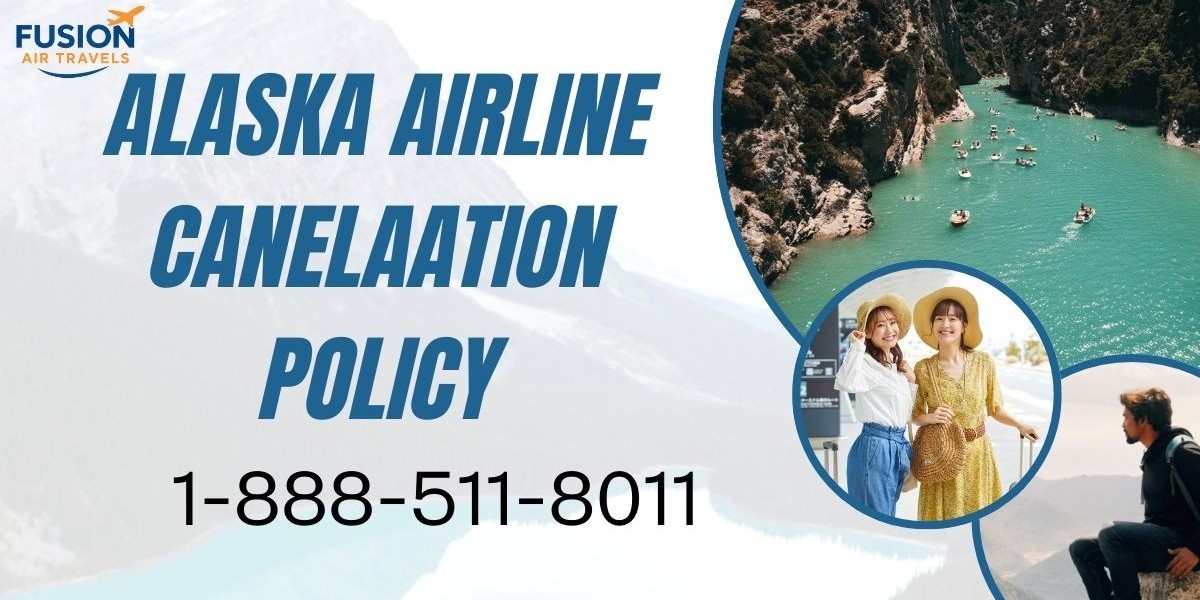 Alaska Airlines Cancellation Policy: Everything You Need to Know