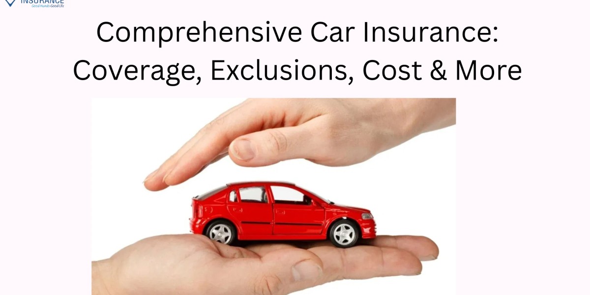 Comprehensive Car Insurance: Coverage, Exclusions, Cost & More