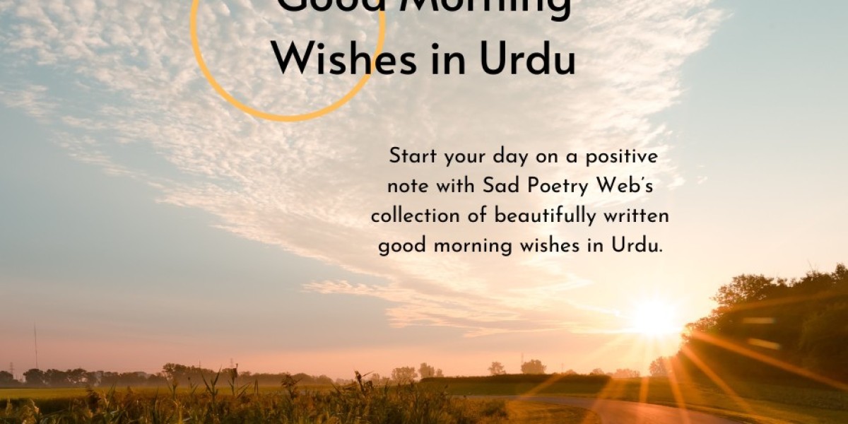 Good Morning Wishes in Urdu: A Beautiful Way to Start the Day