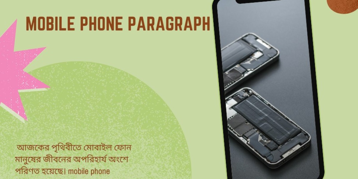 Mobile Phone Paragraph: আধুনিক জীবনে মোবাইল ফোনের গুরুত্ব ও ব্যবহার
